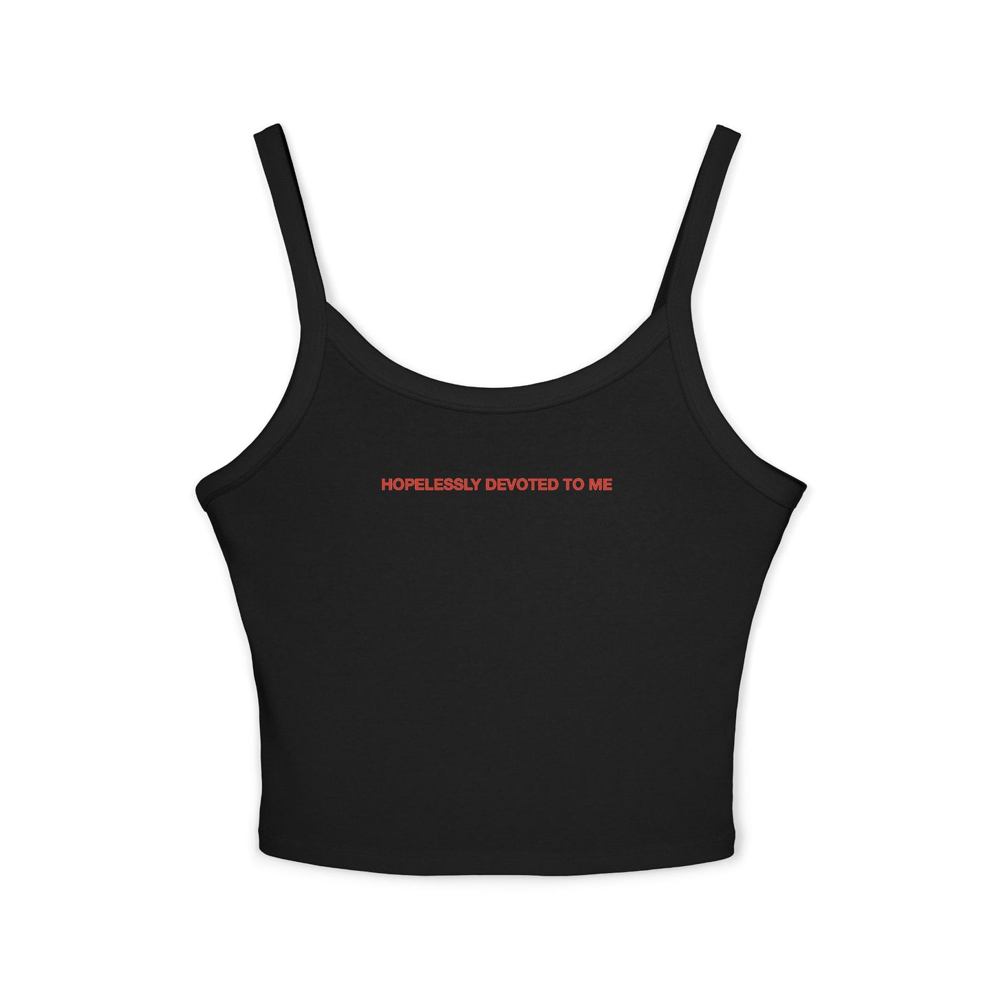 HOPELESSLY DEVOTED TO ME - Women's Spaghetti Strap Tank Top