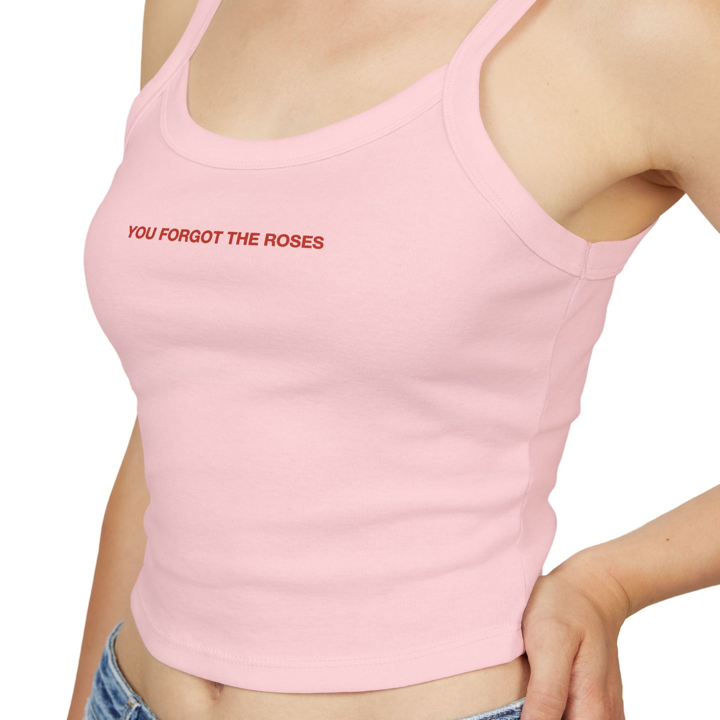 YOU FORGOT THE ROSES - Women's Spaghetti Strap Tank Top