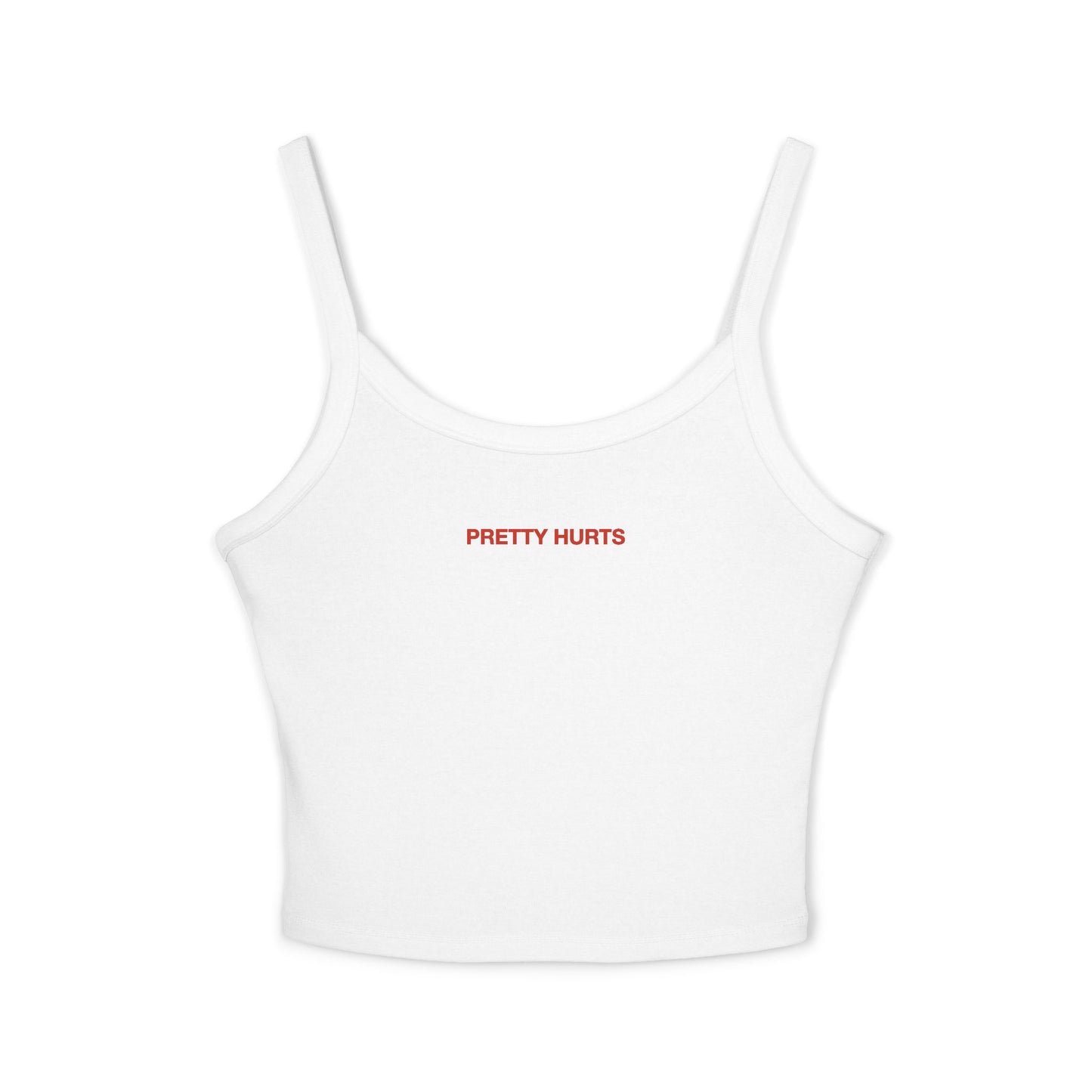 PRETTY HURTS - Women's Spaghetti Strap Tank Top