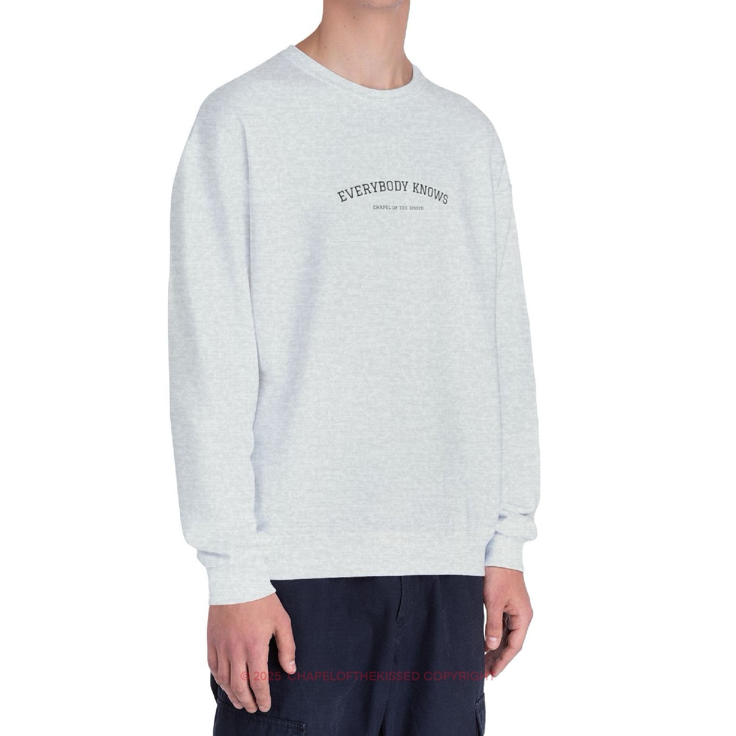 EVERYBODY KNOWS - Unisex Sweatshirt