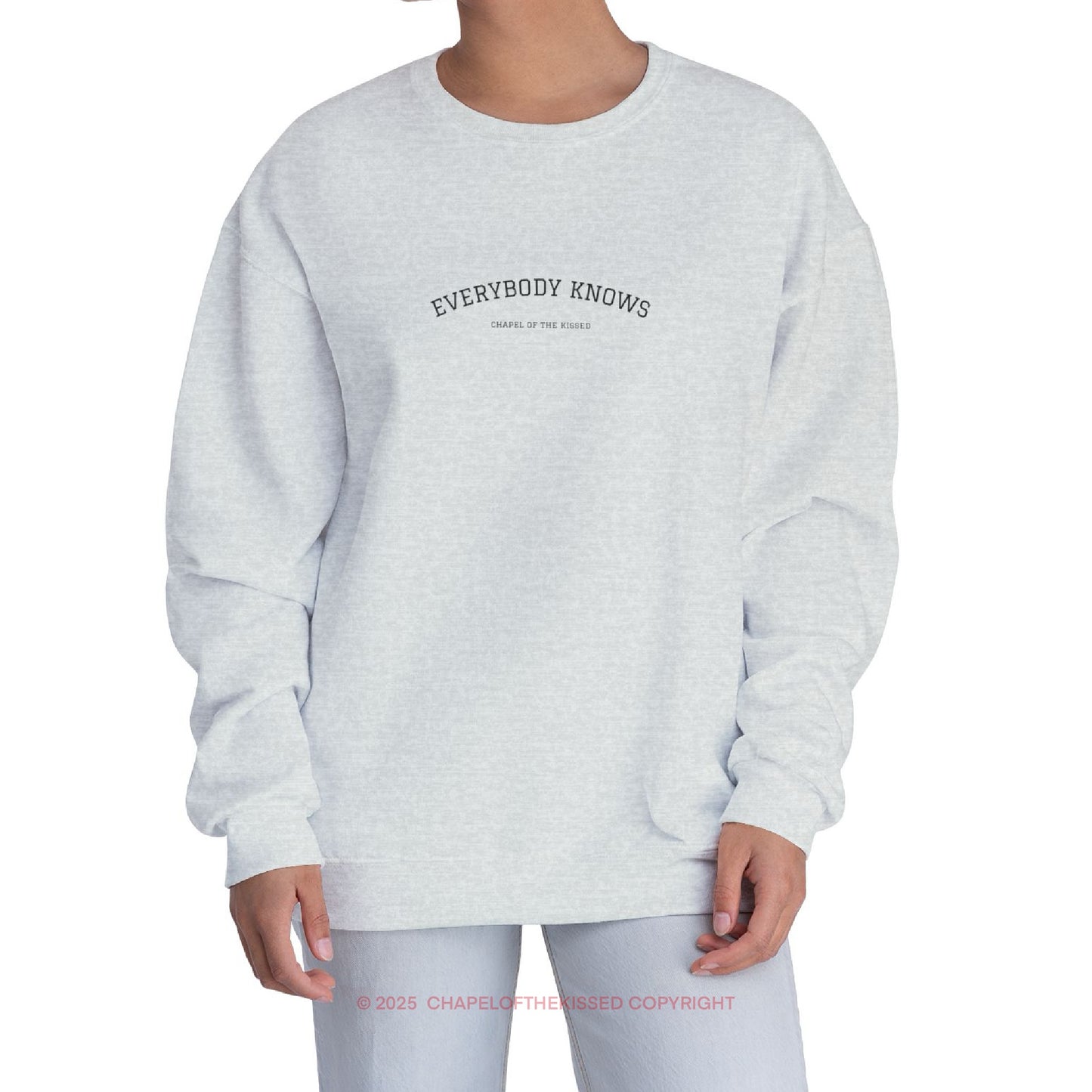 EVERYBODY KNOWS - Unisex Sweatshirt