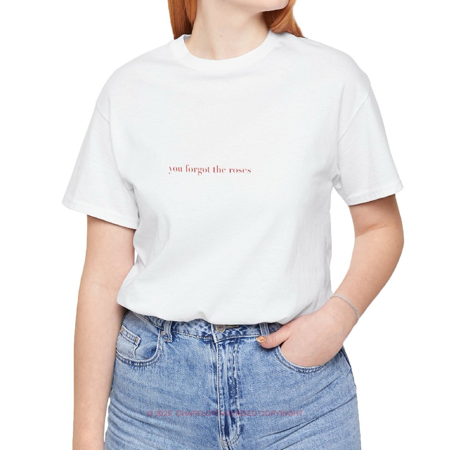 You forgot the roses - Classic, Comfy, Unisex T-Shirt (WW)
