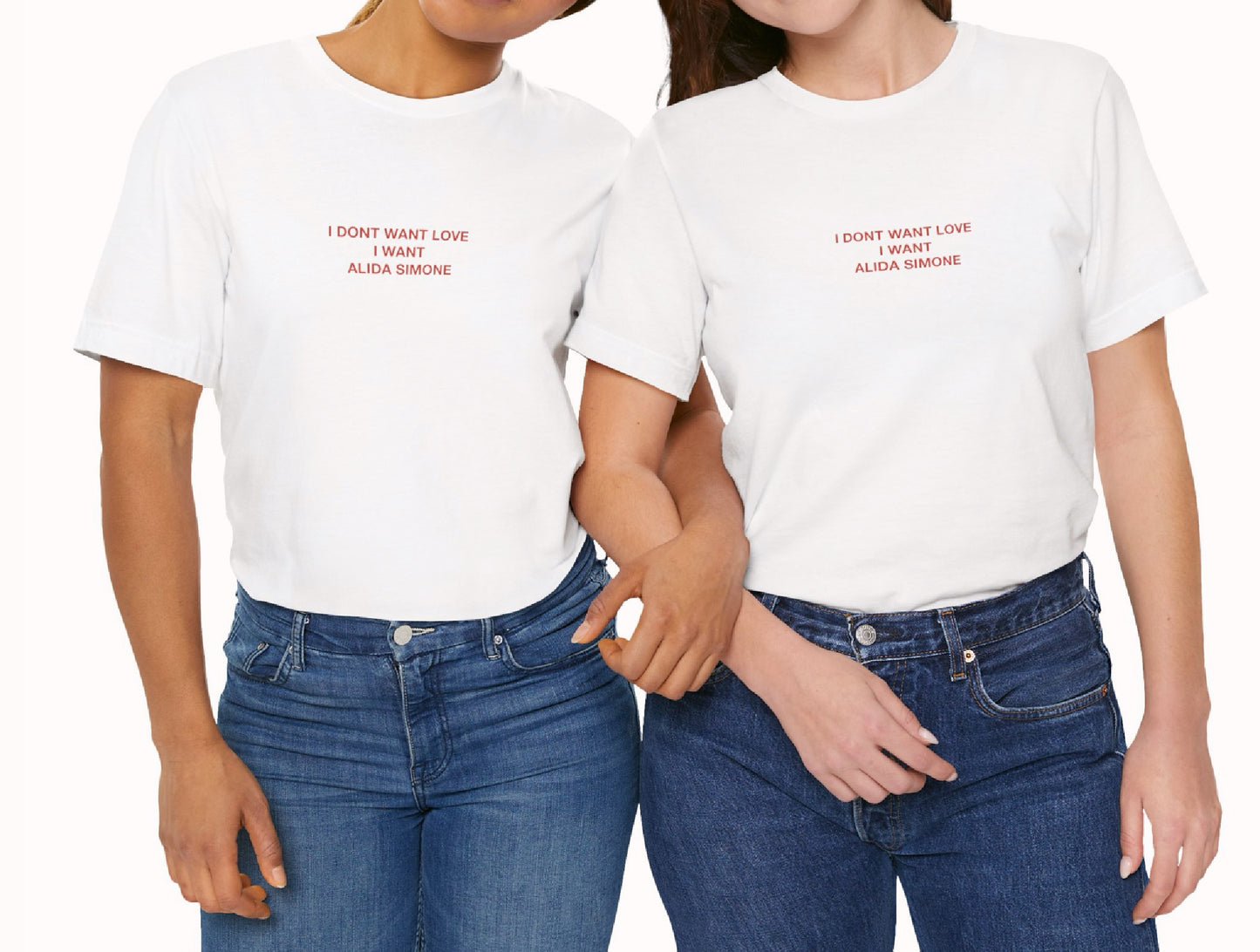 I DONT WANT LOVE I WANT ALIDA SIMONE - Classic, Comfy, Unisex T-Shirt (WW)