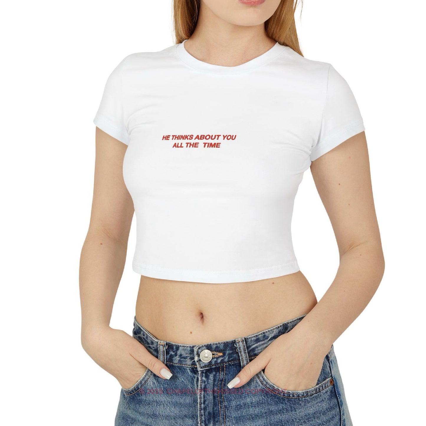 He thinks about you all the time - Women's Baby Tee