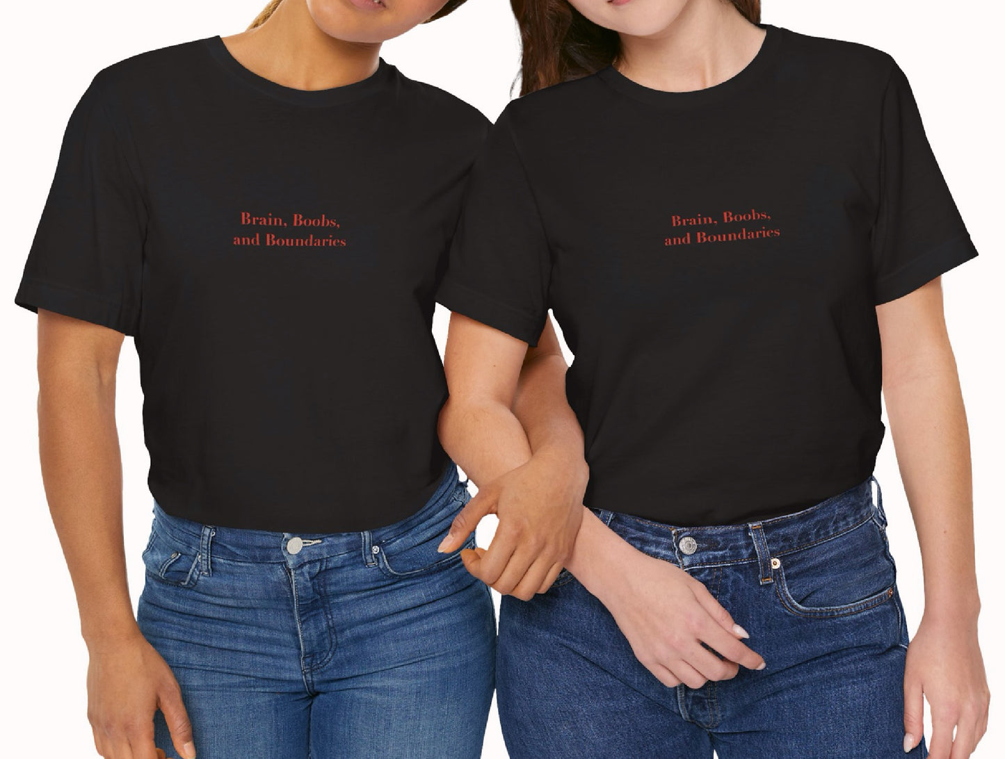 Brain, boobs and boundaries - Classic, Comfy, Unisex T-Shirt (WW)