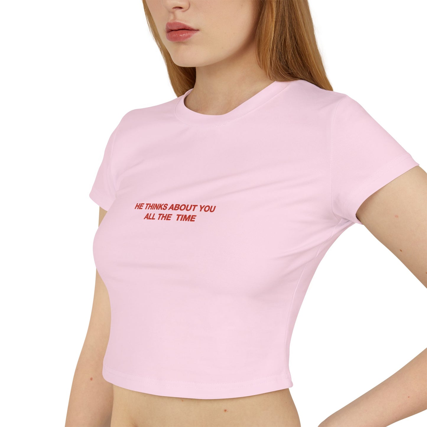 He thinks about you all the time - Women's Baby Tee