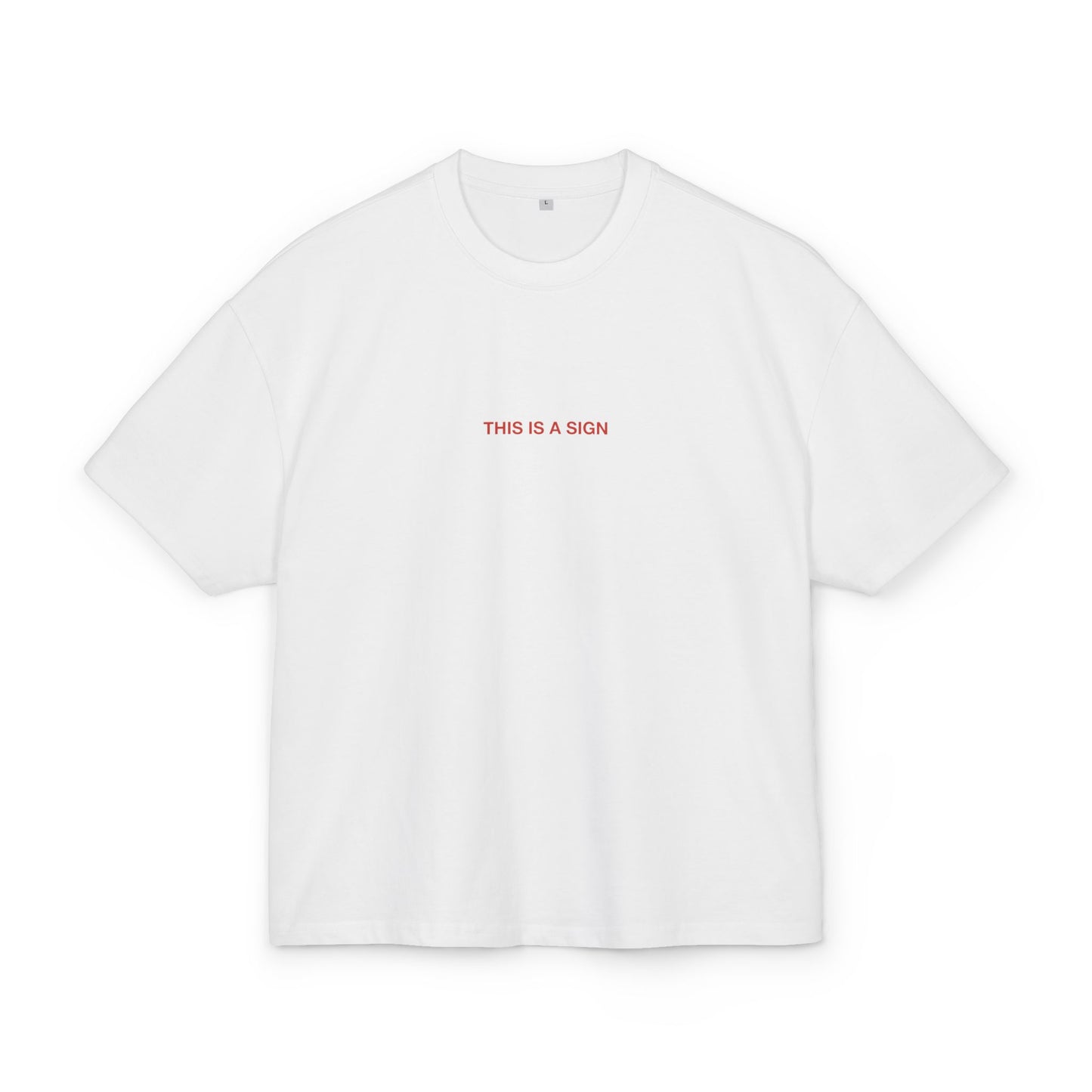 THIS IS A SIGN - Unisex Cotton Box oversized Tee