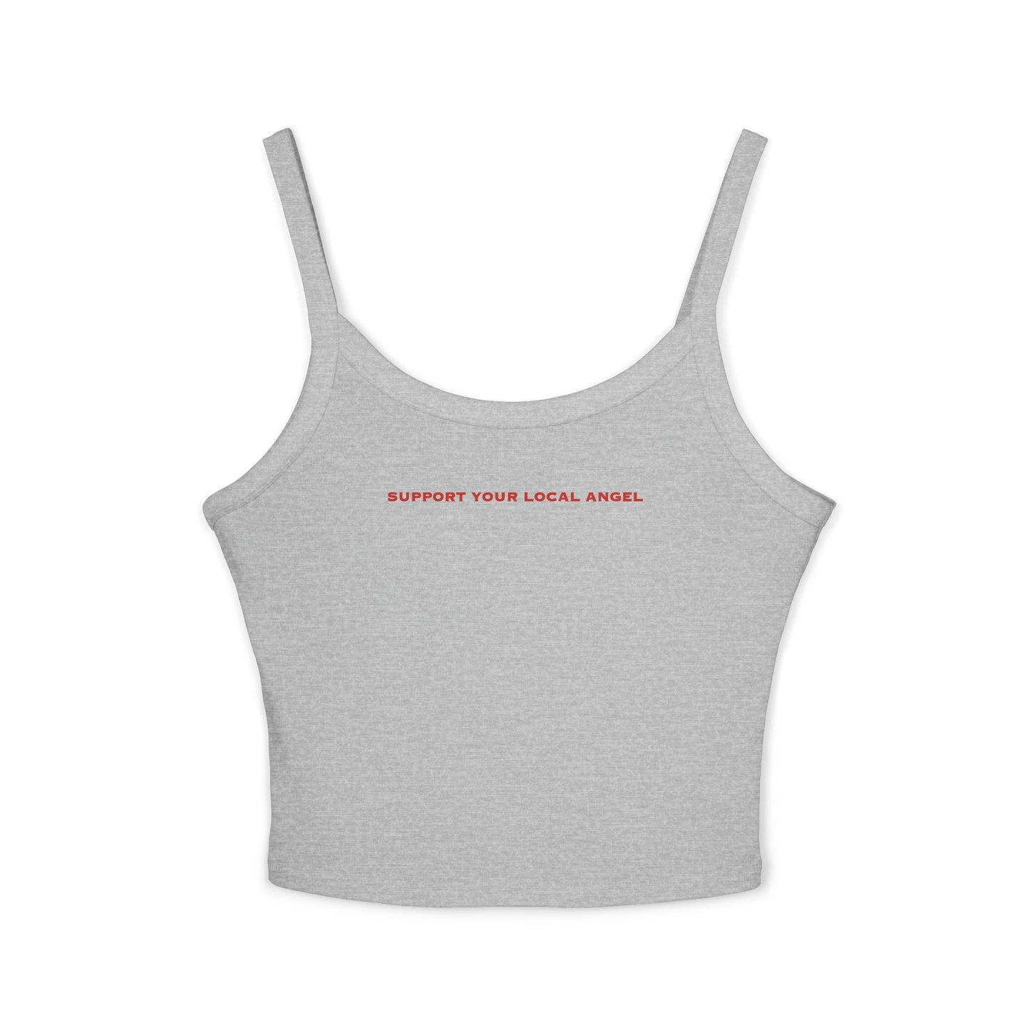 SUPPORT YOUR LOCAL ANGEL - Women's Spaghetti Strap Tank Top