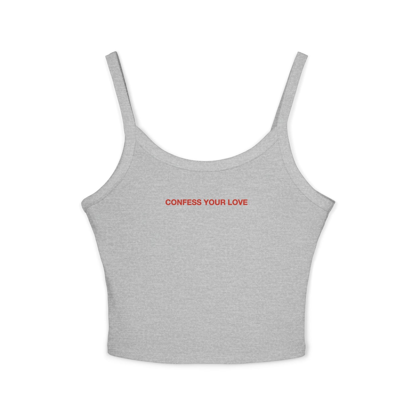 CONFESS YOUR LOVE - Women's Spaghetti Strap Tank Top