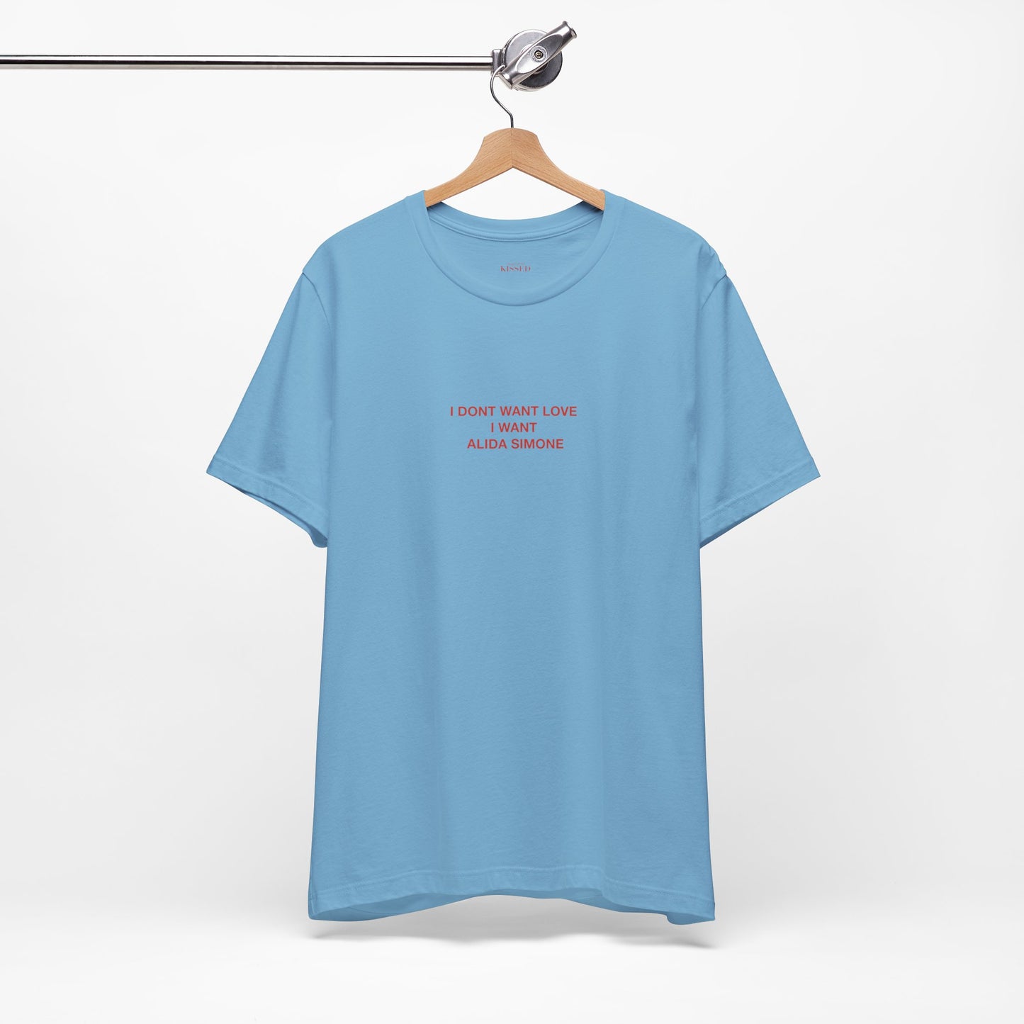 I DONT WANT LOVE I WANT ALIDA SIMONE - Classic, Comfy, Unisex T-Shirt (WW)
