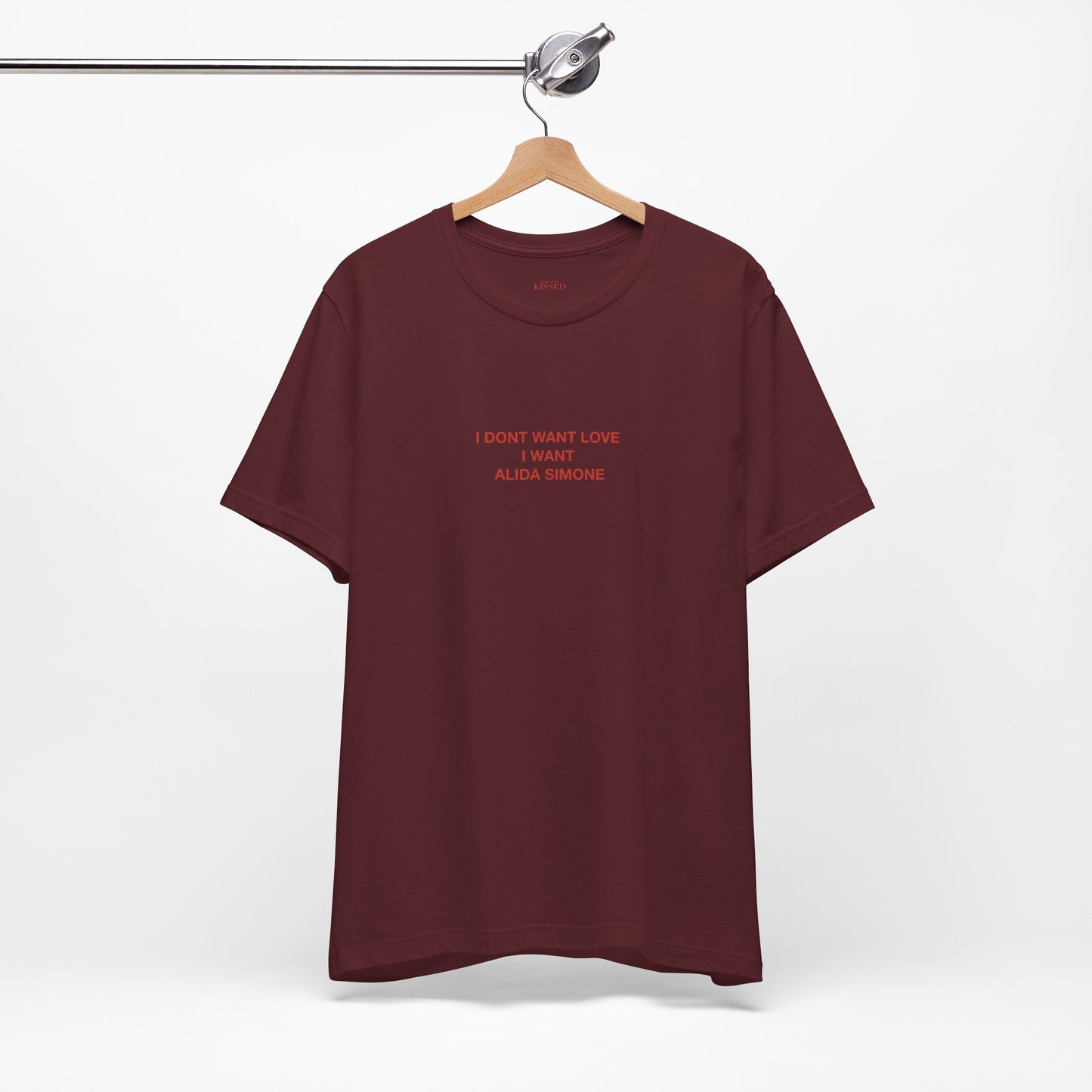 I DONT WANT LOVE I WANT ALIDA SIMONE - Classic, Comfy, Unisex T-Shirt (EU)