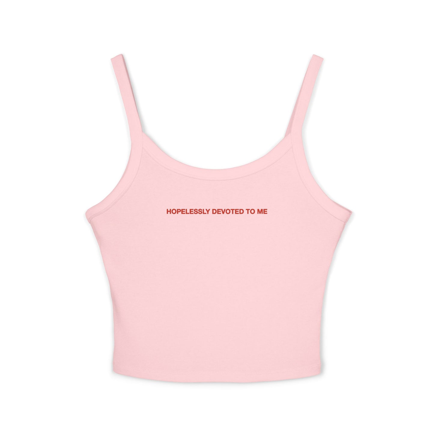 HOPELESSLY DEVOTED TO ME - Women's Spaghetti Strap Tank Top