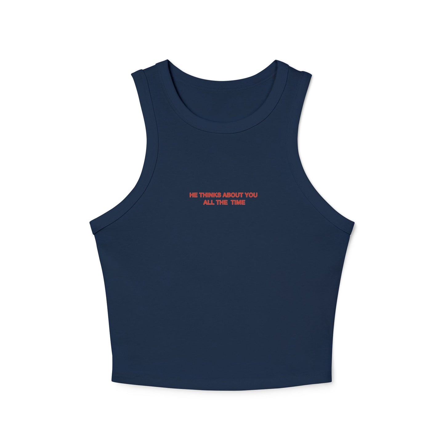 HE THINK ABOUT YOU ALL THE TIME - Women's Racer Tank Top