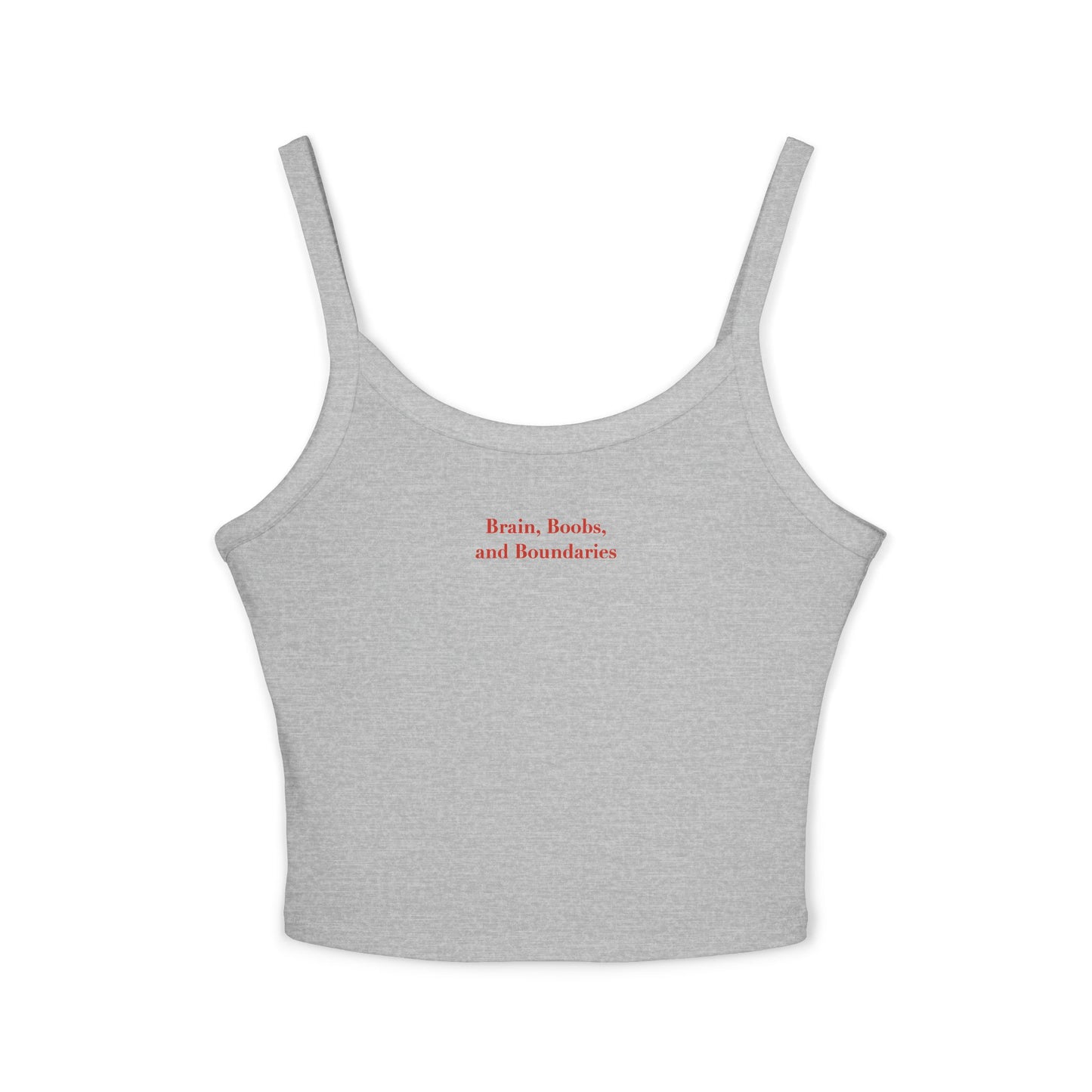 Brain,Boobs and boundaries - Women's Spaghetti Strap Tank Top