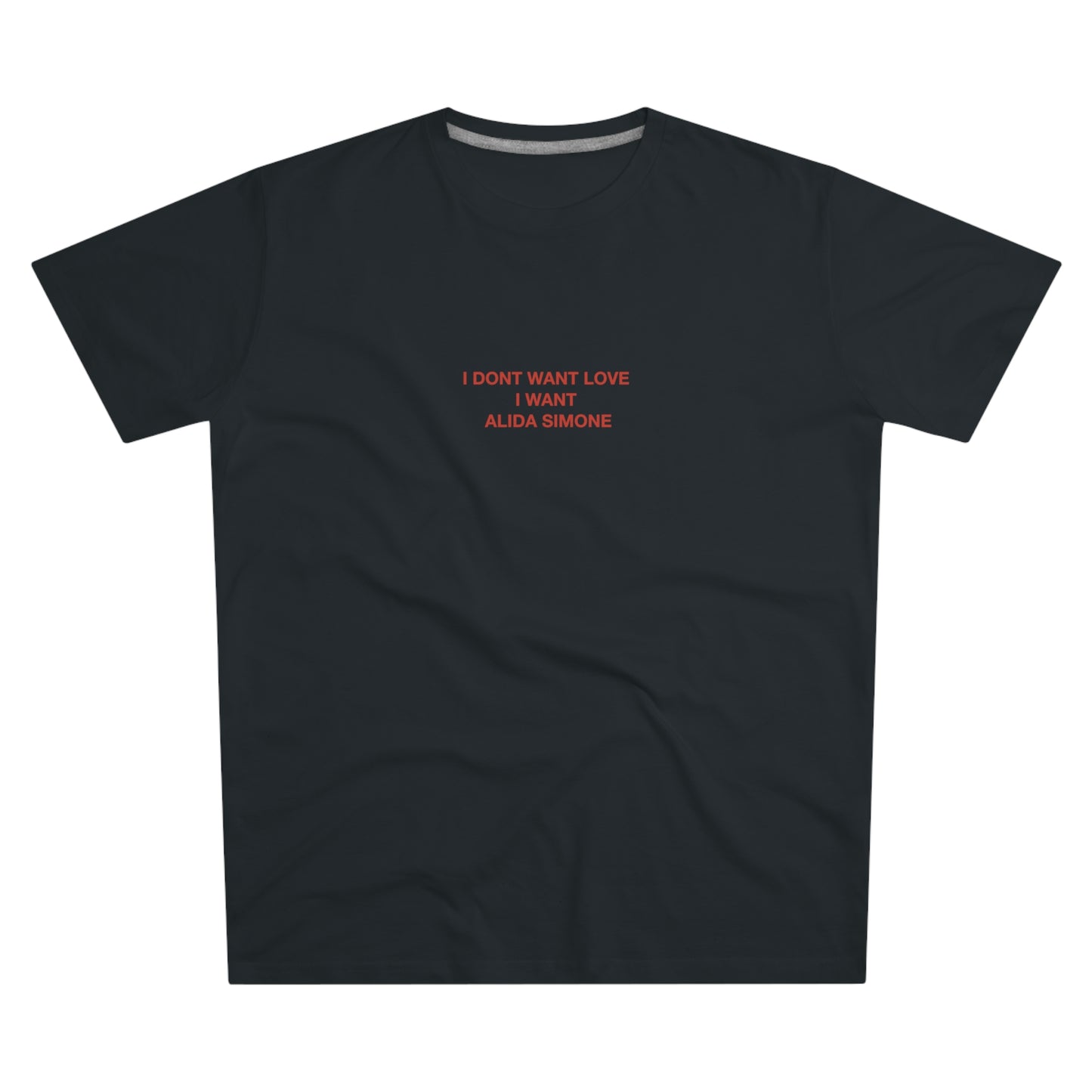 I don’t want love, I want Alida Simone - Men's Modern-fit Tee