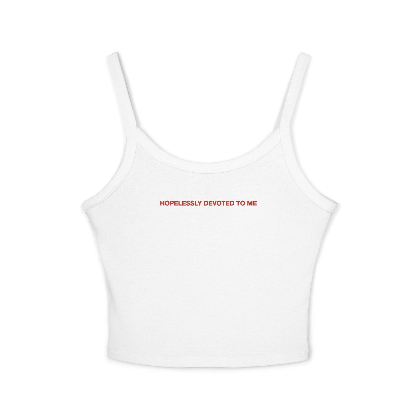 HOPELESSLY DEVOTED TO ME - Women's Spaghetti Strap Tank Top