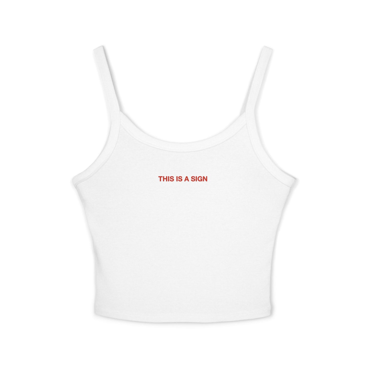THIS IS A SIGN - Women's Spaghetti Strap Tank Top