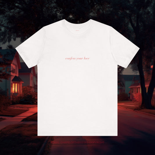 Confess your love  - italique  - Classic, Comfy, Unisex T-Shirt (WW)