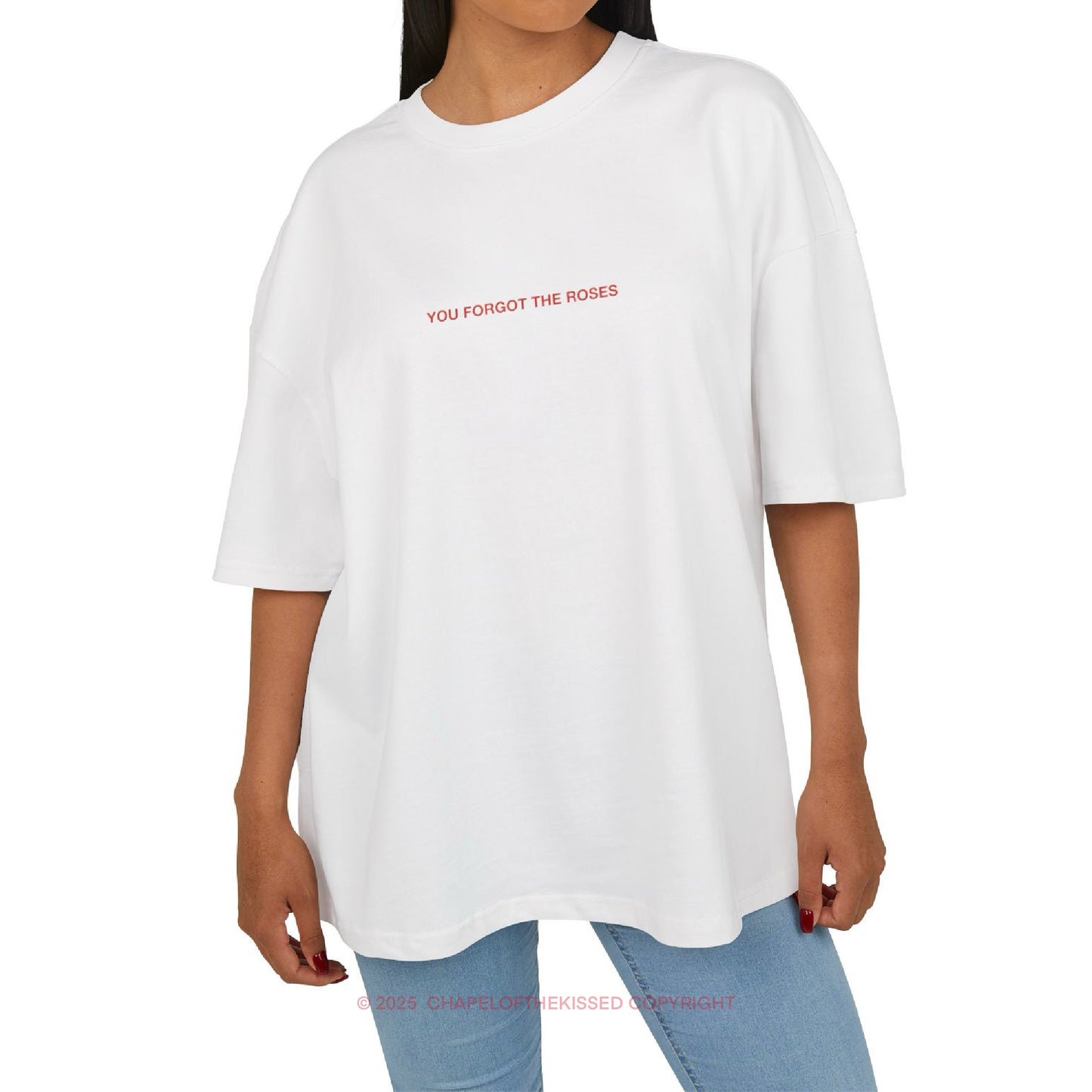 YOU FORGOT THE ROSES - Unisex Cotton Box oversized Tee