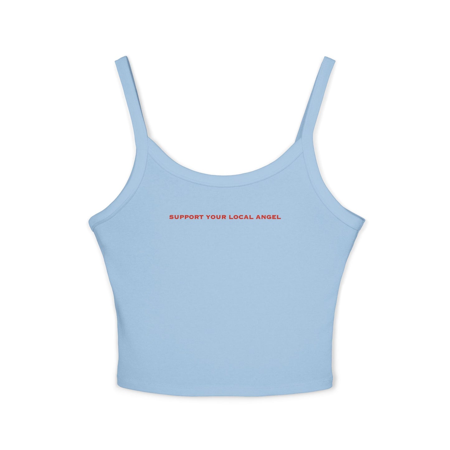 SUPPORT YOUR LOCAL ANGEL - Women's Spaghetti Strap Tank Top