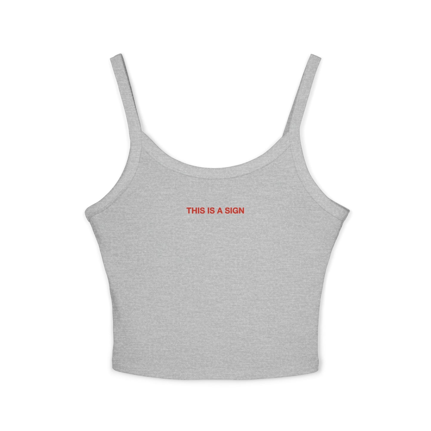 THIS IS A SIGN - Women's Spaghetti Strap Tank Top